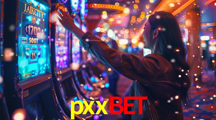 pxxbet: Jogos de Caça-Níqueis-Altas Recompensas, Roleta-Velocidade, Blackjack-Desafios Máximos